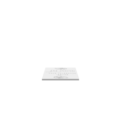 GLB file of square sign with the joke "cnc operators have tolerance issues engraved within it. 