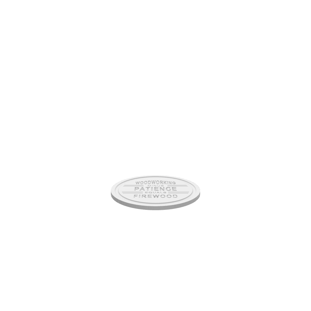 A 3D render of the CNC file showing a circular sign with the words "woodworking minus patience equals firewood" engraved on it